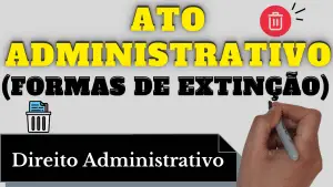 formas de extinção dos atos administrativos (direito administrativo)