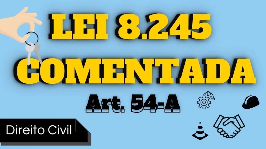 Lei 8.245 Comentada (art. 54-A)